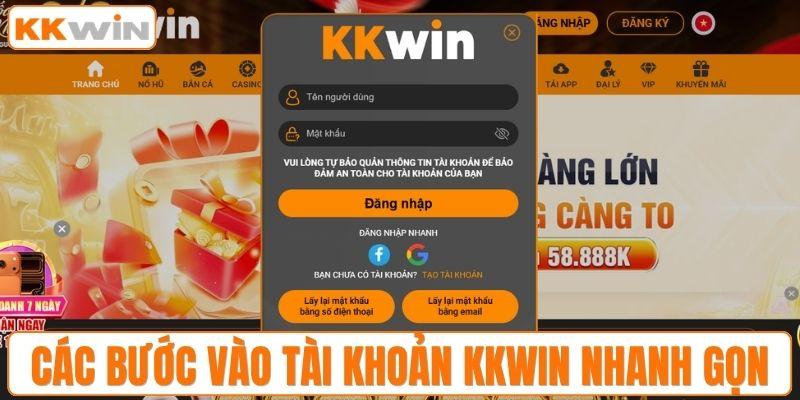Các bước vào tài khoản KKWIN nhanh gọn