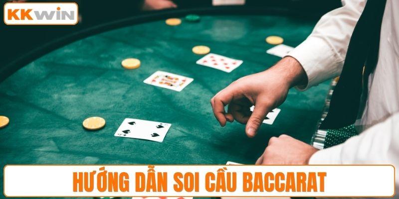Hướng dẫn soi cầu Baccarat