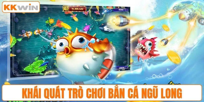 Khái quát trò chơi săn thưởng bắn cá ngũ long