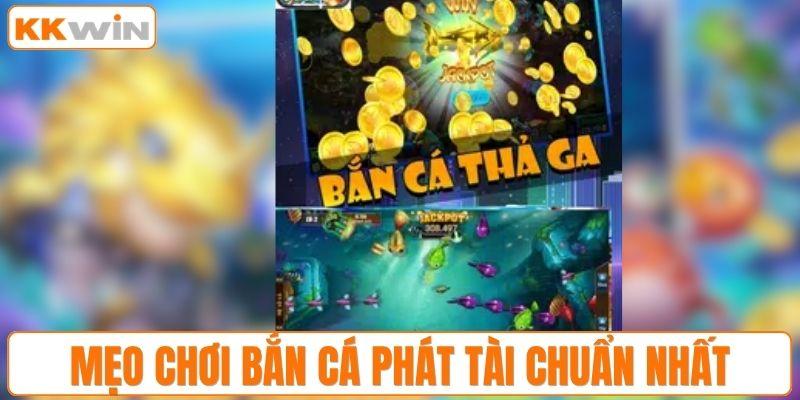 Mẹo chơi bắn cá phát tài chuẩn nhất