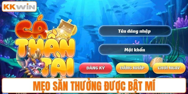 Mẹo săn thưởng được người chơi chuyên nghiệp bật mí