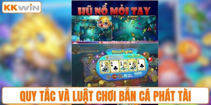 Quy tắc và luật chơi bắn cá phát tài