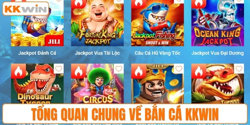 Tổng quan chung về bắn cá KKWIN