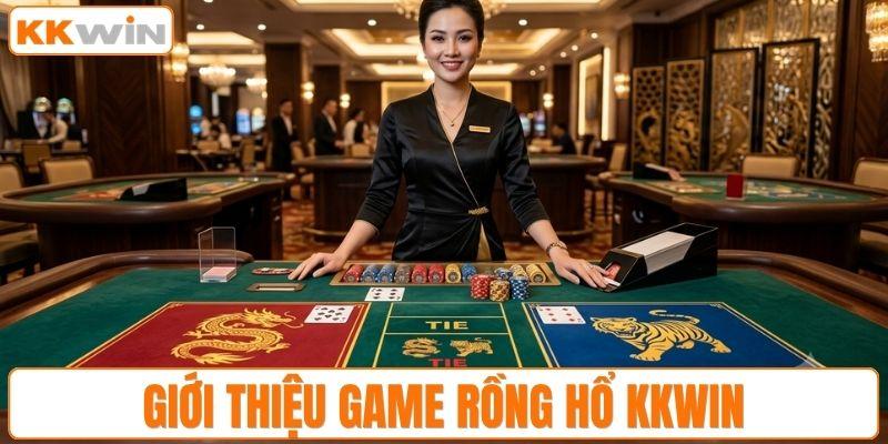 Tổng quan cụ thể về game rồng hổ KKWIN