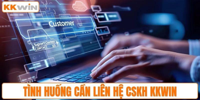 Trường hợp cần liên hệ với nhà cái KKWIN